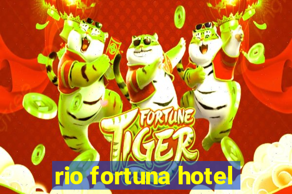 rio fortuna hotel